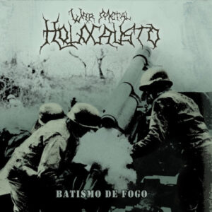 HOLOCAUSTO WAR METAL  - Batismo De Fogo