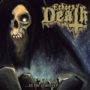 ECHOES OF DEATH -...In The Cemetery