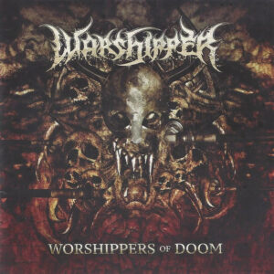 WARSHIPPER - Worshippers of Doom
