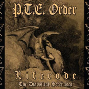 P.T.E. ORDER - Lifecode: The Diabolical Serenades