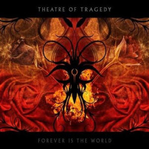 THEATRE OF TRAGEDY - Forever Is The World