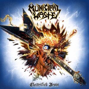 MUNICIPAL WASTE - Electrified Brain