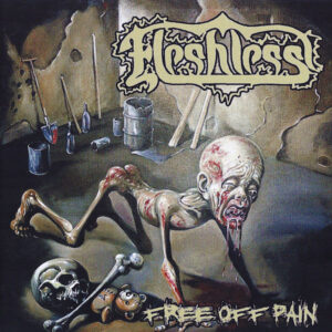 FLESHLESS - Free Off Pain / Stench Of Rotting Heads