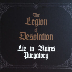 LIE IN RUINS / PURGATORY - The Legion Of Desolation
