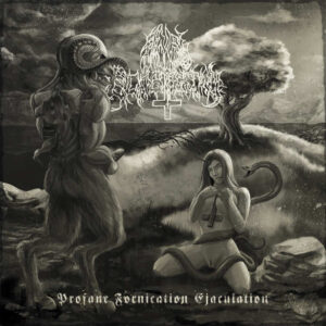 ANAL BLASPHEMY - Profane Fornication Ejaculation