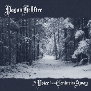 PAGAN HELLFIRE – A Voice from Centuries Away