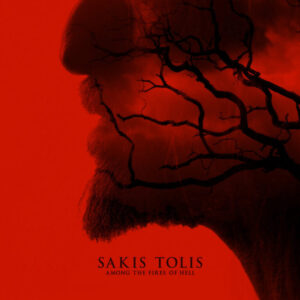 SAKIS TOLIS - Among The Fire Of Hell - Digipack