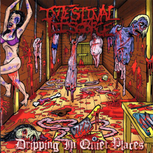 INTESTINAL DISGORGE - Dripping In Quiet Places