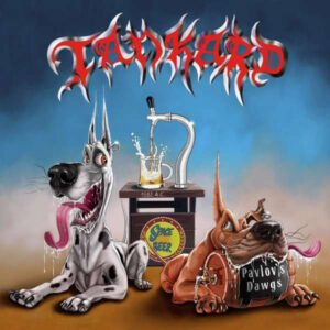 TANKARD - Pavlov‘s Dawgs