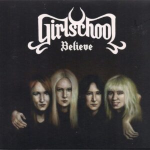 GIRLSCHOOL - Believe + DVD