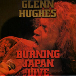 GLENN HUGHES - Burning Japan Live