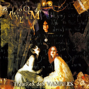 THEATRES DES VAMPIRES - Bloody Lunatic Asylum