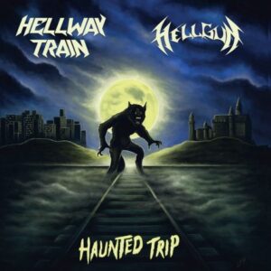 HELLWAY TRAIN/HELL GUN - Haunted Trip