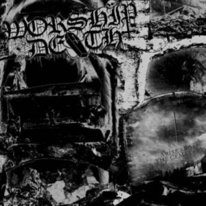 WORSHIP DEATH - Arise From The Cemetery