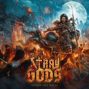 STRAY GODS - Storm The Walls
