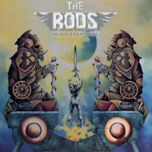 THE RODS - Heavier Than Thou