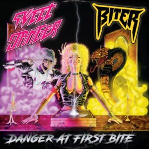 SWEET DANGER/BITER - Danger At First Bite