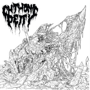 CHTHONIC DEITY – Reassembled in Pain + 2