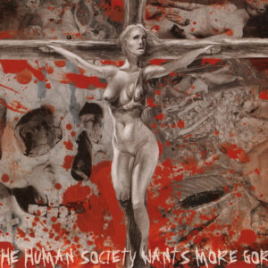 NEURO-VISCERAL EXHUMATION - The Human Society Wants More Gore