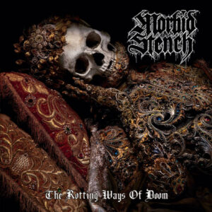 MORBID STENCH - The Rotting Ways of Doom