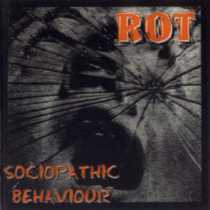 ROT - Sociopathic Behaviour