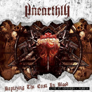 UNEARTHLY - Baptizing The East In Blood