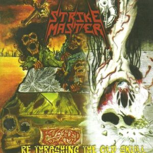 STRIKE MASTER - Re Thrashing The Old Skull