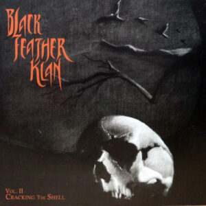 BLACK FEATHER KLAN – Vol. II | Cracking The Shell - Digipack