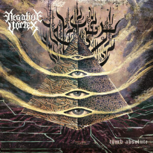 NEGATIVE VORTEX -Tomb Absolute - Digipack