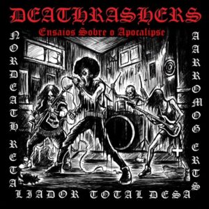 DEATHRASHERS - Ensaios Sobre o Apocalipse - Split