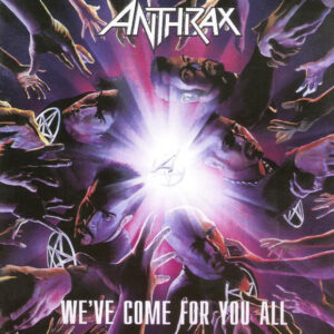 ANTHRAX - We've Come For You All