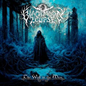 BLACKMOON ECLIPSE - The Wolf in the Man - Digipack