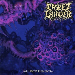 CASKET GRINDER - Fall Into Dementia