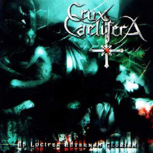 CRUX CAELIFERA - Ad Lucifer Aeternam Gloriam