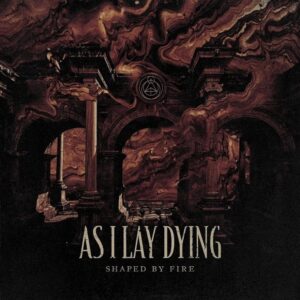 AS I LAY DYING - Shaped by Fire