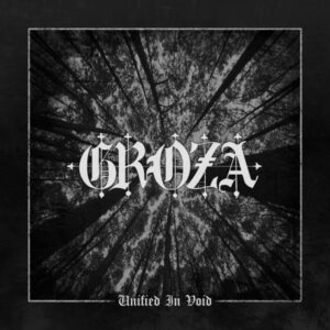 GROZA - Unified In Void