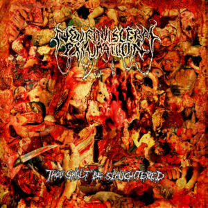 NEURO-VISCERAL EXHUMATION - Thou Shalt Be Slaughtered
