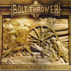 BOLT THROWER - Those Once Loyal - Digipack (Incluso fundo de caixa para acrílico)