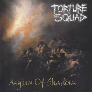 TORTURE SQUAD - Asylum Of Shadows - Digipack