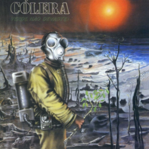 CÓLERA - Verde, Não Devaste!