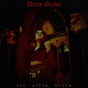 DIRTY GRAVE - Sin After Death