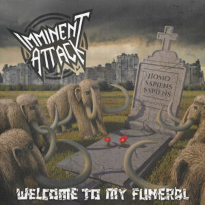 IMMINENT ATTACK - Welcome To My Funeral - Digisleeve