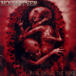 HOUWITSER - Rage Inside The Womb