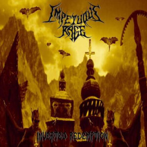 IMPETUOUS RAGE - Inverted Redemption