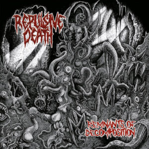 REPULSIVE DEATH – Remnants of Decompositions - Slipcase