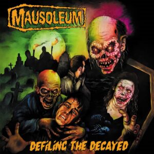 MAUSOLEUM - Defiling The Decayed - Digipack