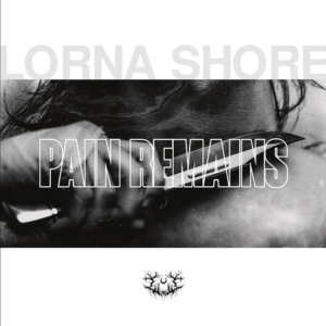 LORNA SHORE - Pain Remains