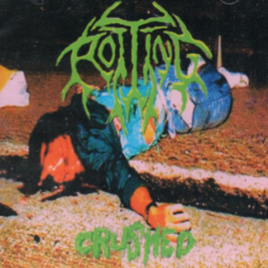 ROTTING - Crushed