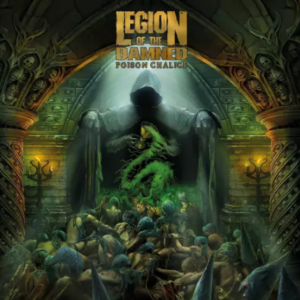 LEGION OF THE DAMNED - Poison Chalice