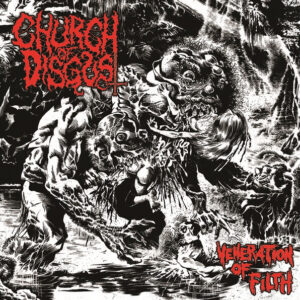 CHURCH OF DISGUST  - Veneration Of Filth